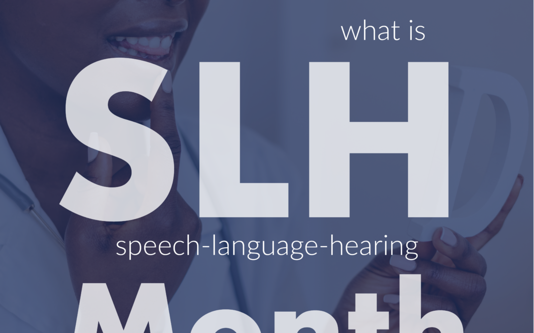What is Speech-Language-Hearing month?